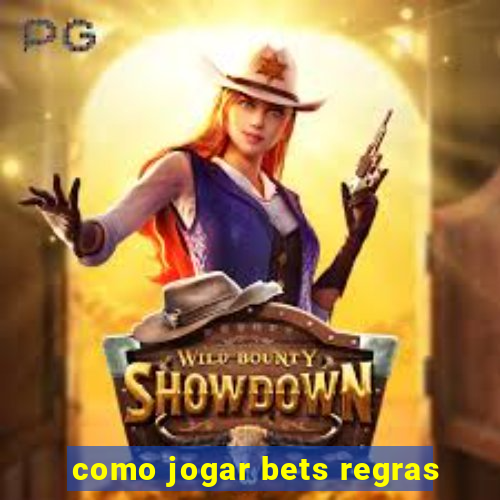 como jogar bets regras